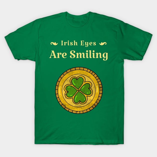 Irish eyes are smiling! T-Shirt by Ashen Goods